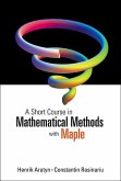 A Short Course in Mathematical Methods with Maple