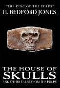 The House of Skulls and Other Tales from the Pulps