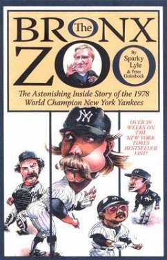 The Bronx Zoo: The Astonishing Inside Story of the 1978 World Champion New York Yankees - Lyle, Sparky; Golenbock, Peter