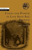 Coins and Power in Late Iron Age Britain
