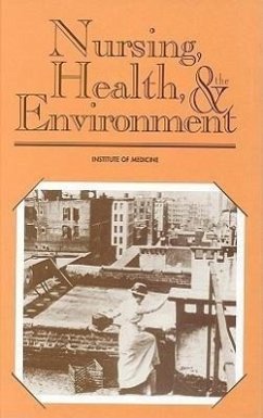 Nursing, Health, and the Environment - Institute Of Medicine; Committee on Enhancing Environmental Health Content in Nursing Practice