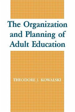 The Organization and Planning of Adult Education - Kowalski, Theodore J.