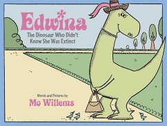 Edwina, the Dinosaur Who Didn't Know She Was Extinct - Willems, Mo