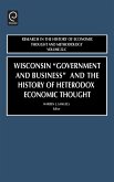 Wisconsin &quote;Government and Business&quote; and the History of Heterodox Economic Thought