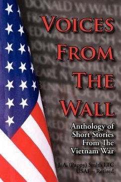 Voices From The Wall: Anthology of Short Stories From The Vietnam War - Smith Ltc -. Usaf -. Retired, J. a. (Pap