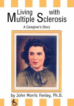 Living with Multiple Sclerosis - Fenley, Ph. D. John Morris