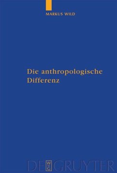 Die anthropologische Differenz - Wild, Markus