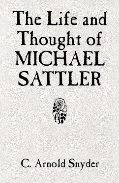 The Life and Thought of Michael Sattler - Snyder, C. Arnold