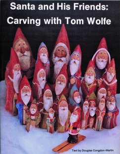 Santa and His Friends: Carving with Tom Wolfe: Carving with Tom Wolfe - Wolfe, Tom; Congdon-Martin, Douglas