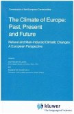 The Climate of Europe: Past, Present and Future