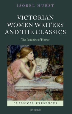 Victorian Women Writers and the Classics - Hurst, Isobel