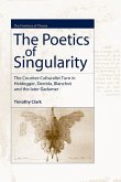 The Poetics of Singularity: The Counter-Culturalist Turn in Heidegger, Derrida, Blanchot and the Later Gadamer