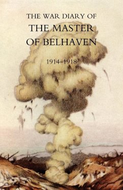 War Diary of the Master of Belhaven 1914-1918 - Hamilton, Ralph G. A.; The Hon Ralph G. a. Hamilton