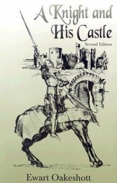 A Knight and His Castle - Oakeshott, R. Ewart