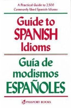 Guide to Spanish Idioms - Pierson, Raymond H