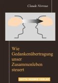 Wie Gedankenübertragung unser Zusammenleben steuert