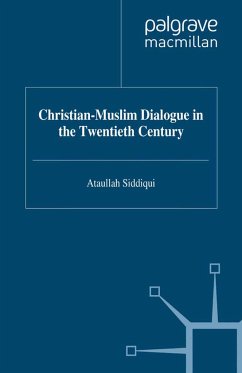 Christian-Muslim Dialogue in the Twentieth Century - Siddiqui, A.