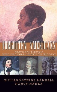 Forgotten Americans - Randall, Willard Sterne; Nahra, Nancy