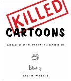 Killed Cartoons: Casualties of the War on Free Expression