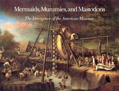 Mermaids, Mummies, and Mastodons - Alderson, William T