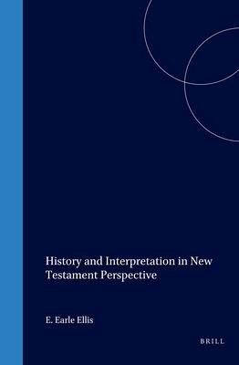 History and Interpretation in New Testament Perspective History and Interpretation in New Testament Perspective