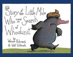 The Story of the Little Mole Who Went in Search of Whodunit Mini Edition - Holzwarth, Werner; Erlbruch, Wolf