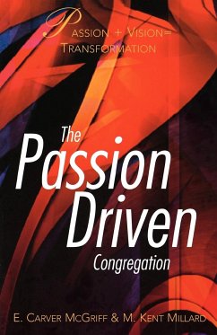 The Passion Driven Congregation - Mcgriff, E. Carver; McGriff, Carver; Millard, Kent