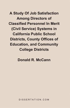A Study Of Job Satisfaction Among Directors of Classified Personnel In Merit (Civil Service) Systems in California Public School Districts, County Offices of Education, and Community College Districts - McCann, Donald R.