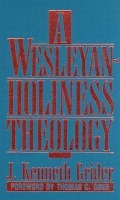 A Wesleyan-Holiness Theology - Grider, J Kenneth