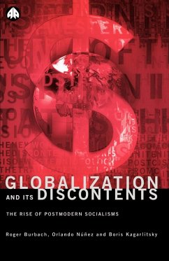 Globalization and Its Discontents - Burbach, Roger; Nunez, Orlando; Kagarlitsky, Boris