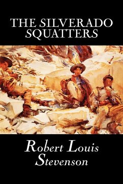 The Silverado Squatters by Robert Louis Stevenson, Fiction, Classics, Historical, Literary - Stevenson, Robert Louis