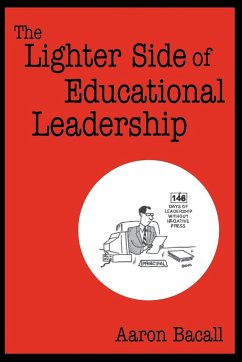 The Lighter Side of Educational Leadership - Bacall, Aaron