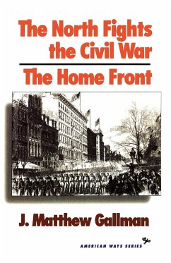 The North Fights the Civil War - Gallman, Matthew J.