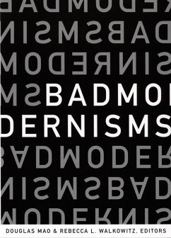 Bad Modernisms - Mao, Douglas / Walkowitz, Rebecca
