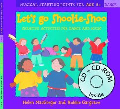 Let's Go Shoolie-Shoo (Book + CD + CD-ROM): Creative Activities for Dance and Music - Macgregor, Helen; Gargrave, Bobbie