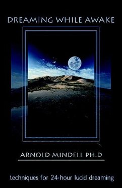 Dreaming While Awake - Mindell, Arnold