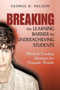 Breaking the Learning Barrier for Underachieving Students - Nelson, George D.