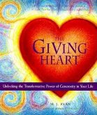 Giving Heart: Unlocking the Transformative Power of Generosity in Your Life