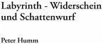Labyrinth - Widerschein und Schattenwurf