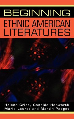 Beginning Ethnic American Literatures - Grice, Helena; Hepworth, Candida; Lauret, Maria