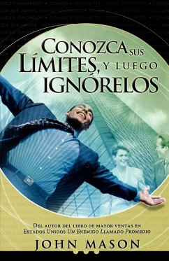 Conozca Sus Limites, y Luego Ignorelos - Mason, John L.