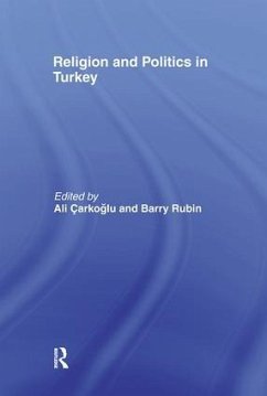 Religion and Politics in Turkey - Barry Rubin / Ali Carkoglu (eds.)