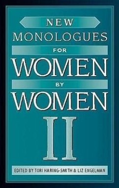 New Monologues for Women by Women, Volume II - Haring-Smith, Tori; Engelman, Liz