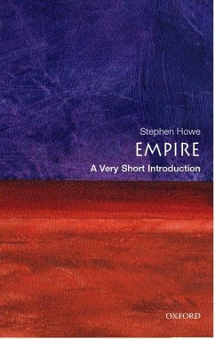 Empire: A Very Short Introduction - Howe, Stephen (, Tutor in Politics at Ruskin College, Oxford)