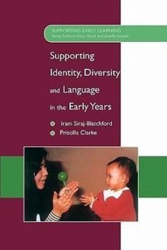 Supporting Identity, Diversity and Language in the Early Years - Siraj-Blatchford, Iram; Siraj-Blatchford, John; Siraj-Blatchford