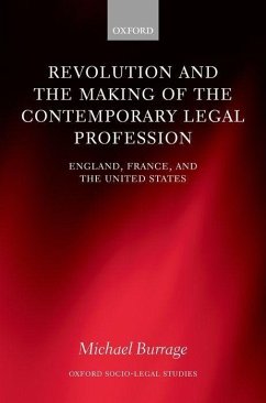 Revolution and the Making of the Contemporary Legal Profession - Burrage, Michael