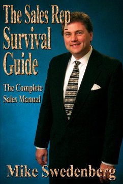 The Sales Rep Survival Guide - Swedenberg, Mike