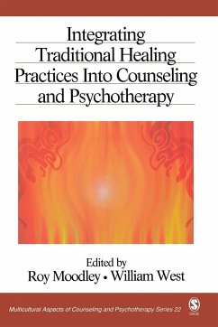 Integrating Traditional Healing Practices Into Counseling and Psychotherapy - Moodley, Roy / West, William