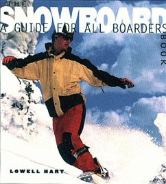 The Snowboard Book: A Guide for All Boarders - Hart, Lowell