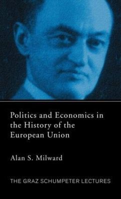 Politics and Economics in the History of the European Union - Milward, Alan